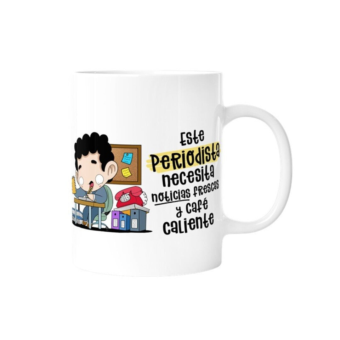 TAZA - ESTE PERIODISTA NECESITA NOTICIAS FRESCAS Y CAFÉ CALIENTE