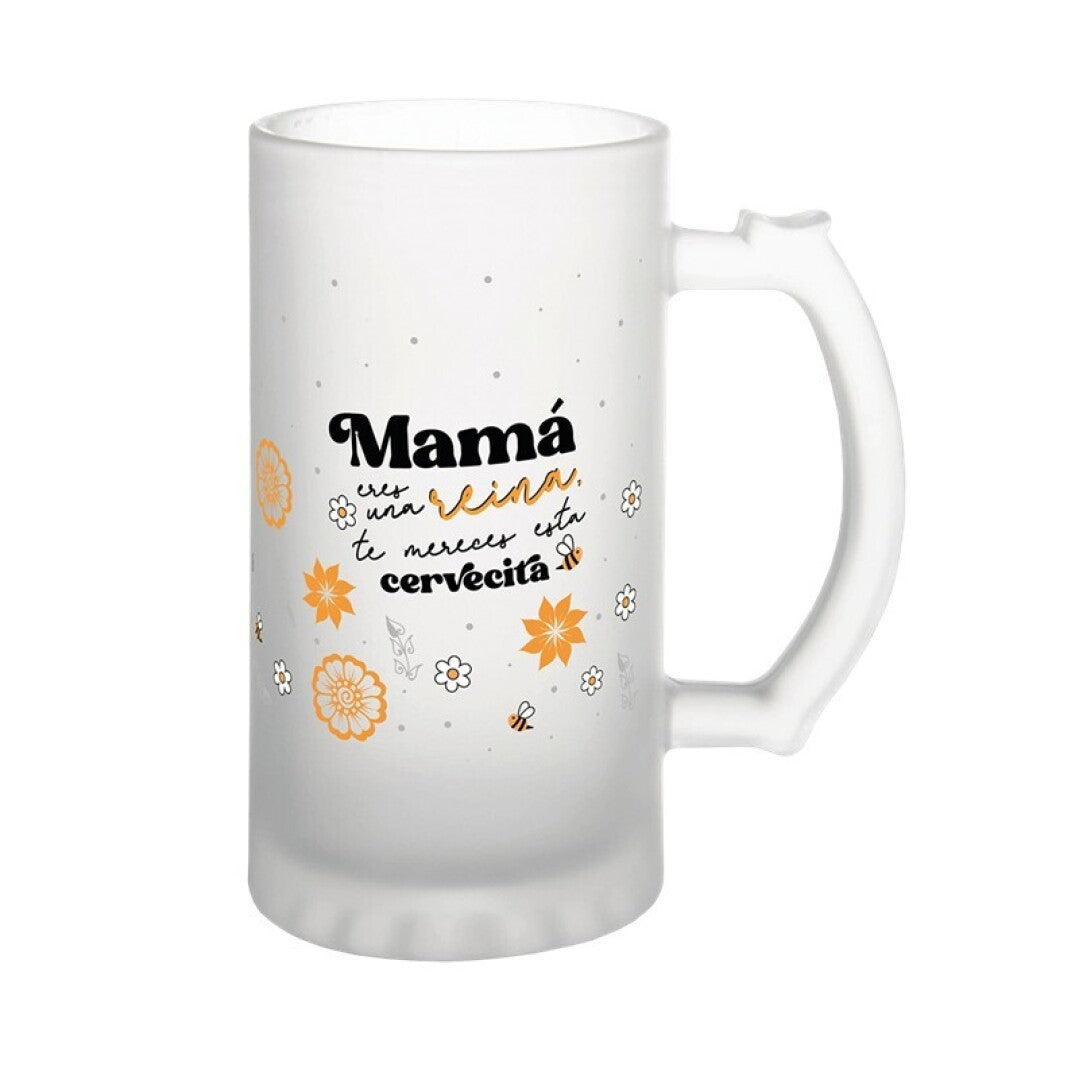 JARRA DE CERVEZA - MAMÁ ERES UNA REINA, TE MERECES ESTA CERVECITA