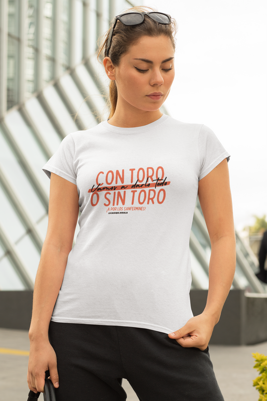 Camiseta San Fermín ''CON TORO O SIN TORO''