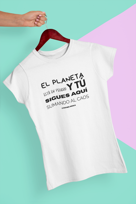 Camiseta ''EL PLANETA EN PELIGRO....'' mujer