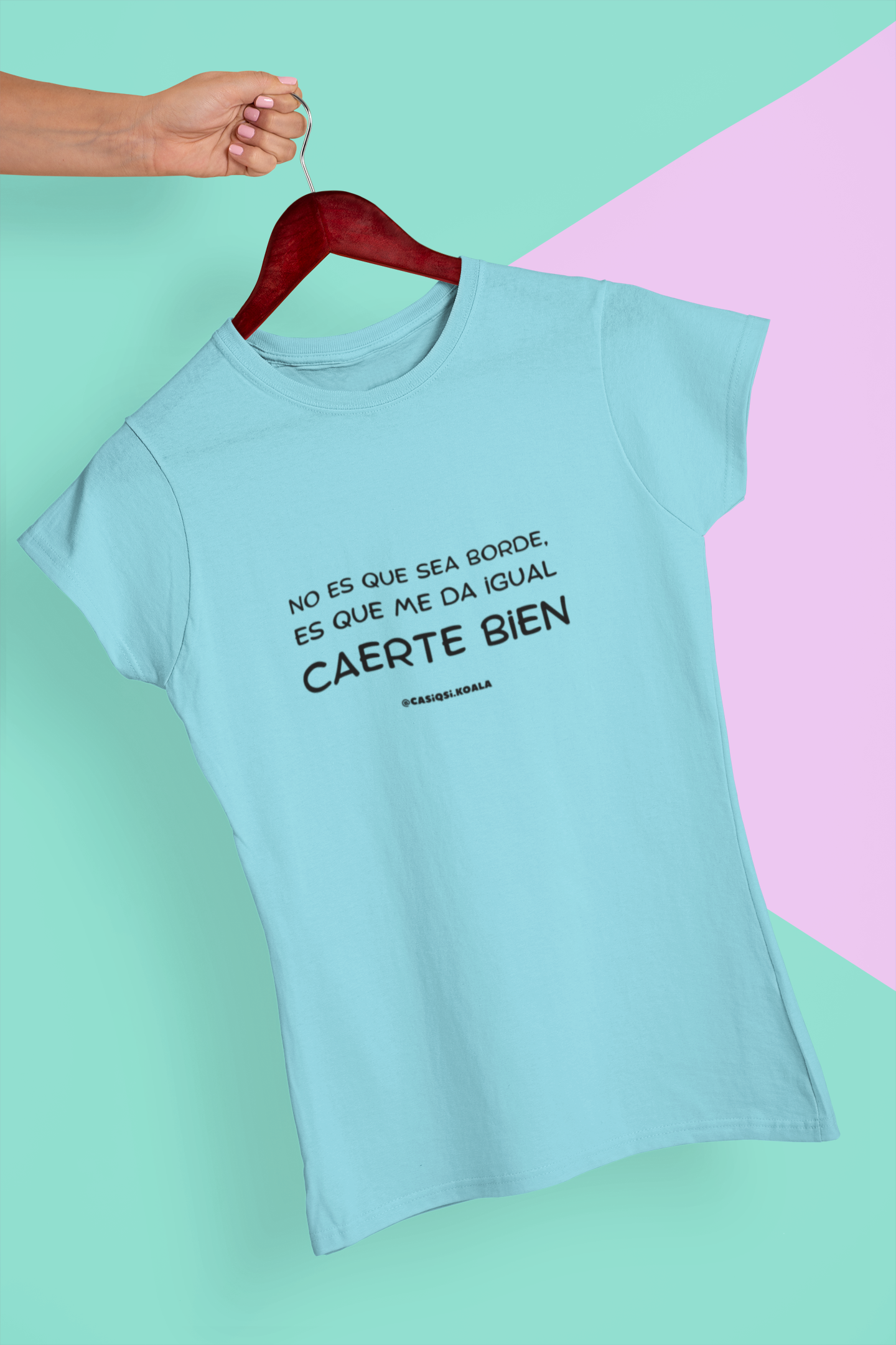 Camiseta ''NO SOY BORDE...'' mujer