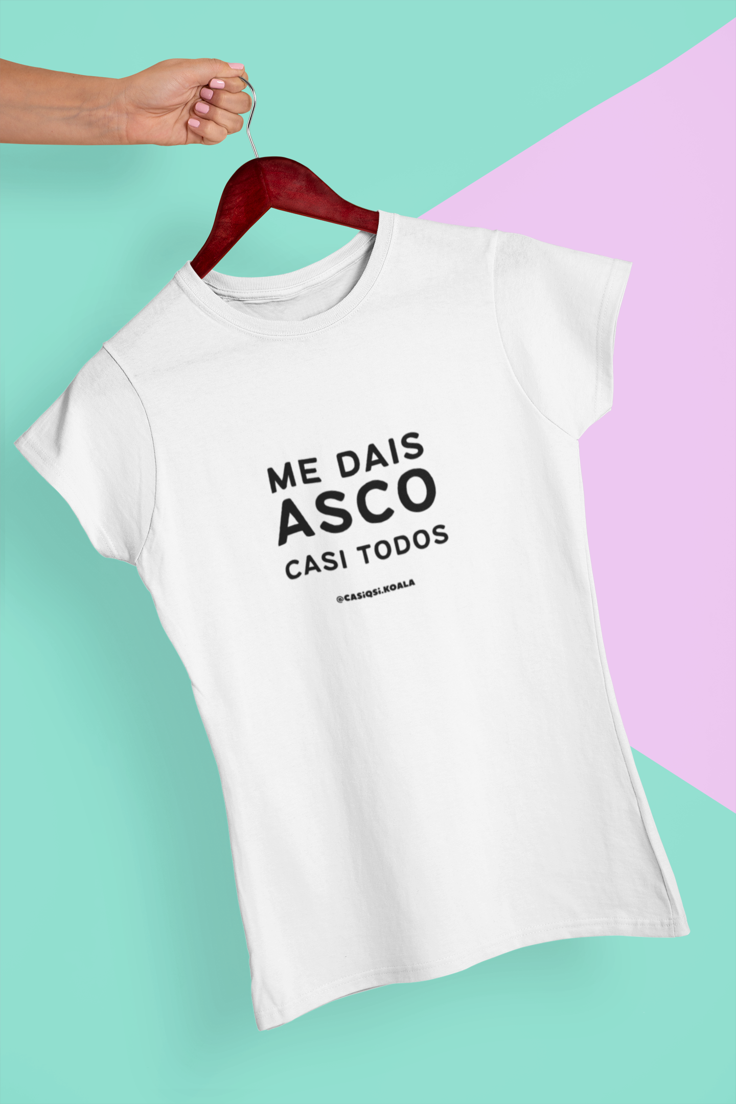 Camiseta ''ME DAIS ASCO...'' mujer