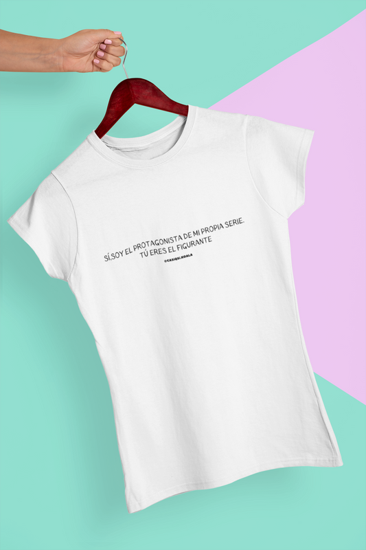 Camiseta ''SI , SOY EL PROTAGONISTA..'' mujer