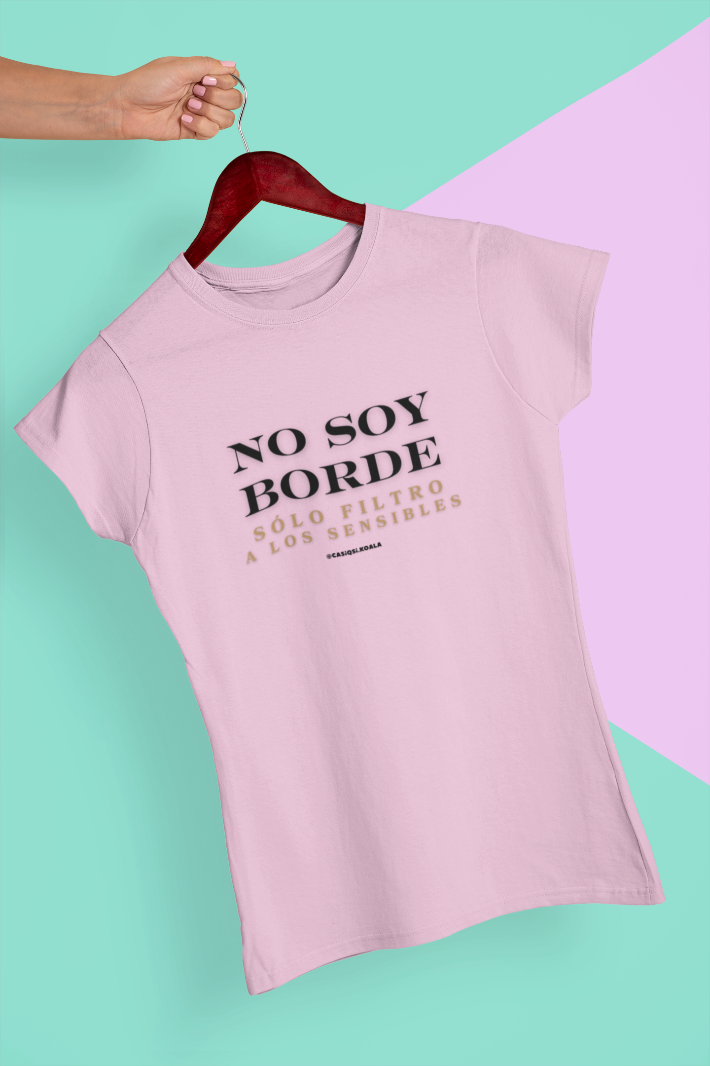 Camiseta ''NO SOY BORDE...'' mujer