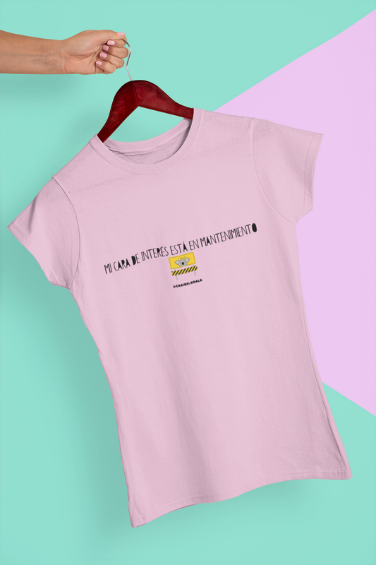 Camiseta ''MI CARA DE INTERÉS....'' mujer
