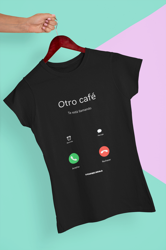 Camiseta ''OTRO CAFÉ...'' mujer
