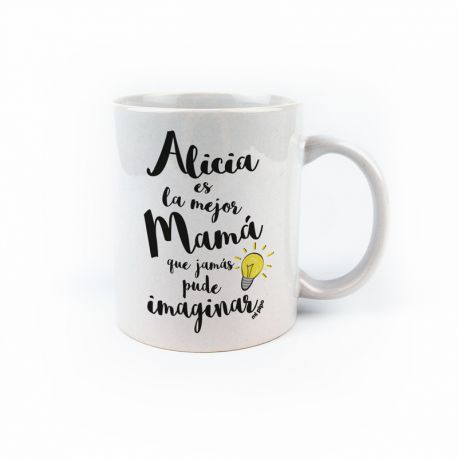 Taza cerámica o plástico (nombre) es la mejor mamá que jamás pude imaginar personalizada