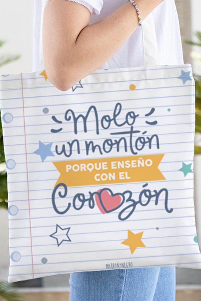 BOLSA - TOTE BAG MOLO UN MONTÓN POQUE ENSEÑO CON EL CORAZÓN