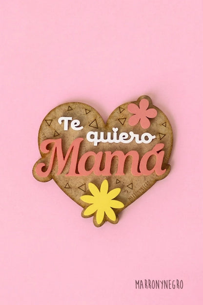 IMÁN TE QUIERO MAMÁ