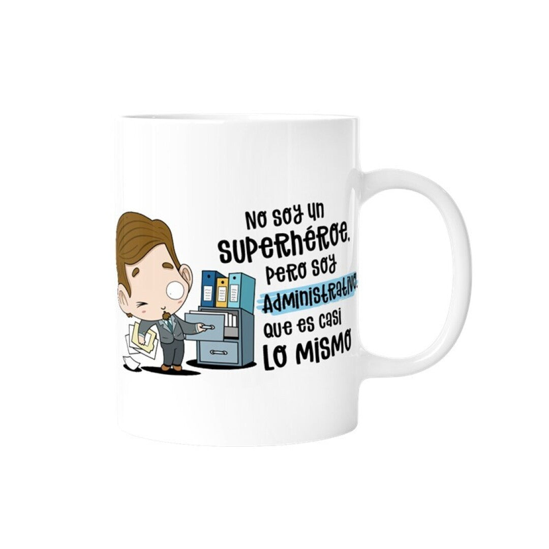 TAZA - NO SOY UN SUPERHÉROE,PERO SOY ADMINISTRATIVO,QUE ES CASI LO MISMO