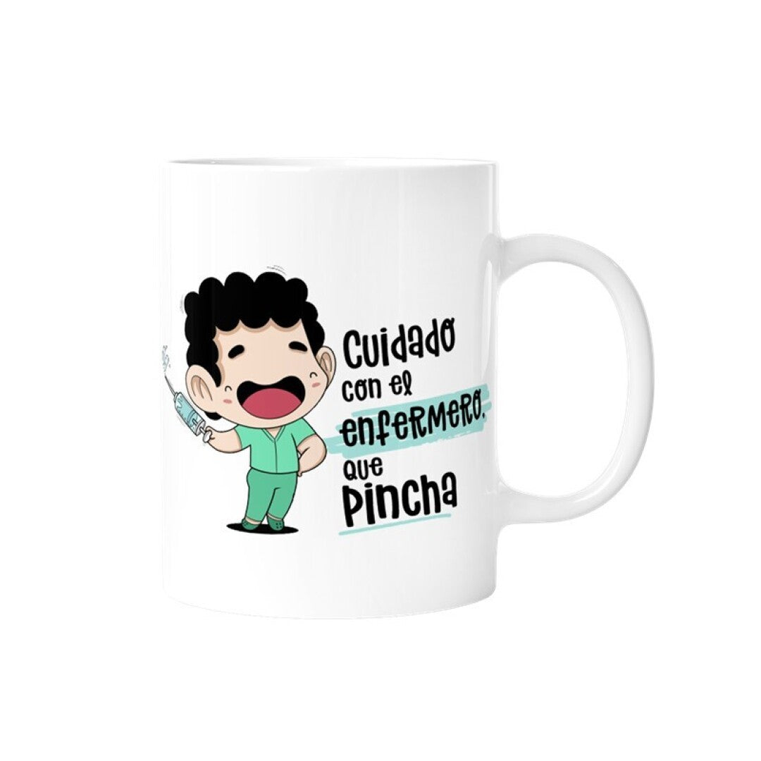 TAZA - CUIDADO CON EL ENFERMERO QUE PINCHA