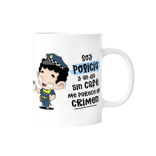 TAZA - POLICÍA: SOY POLICIA Y UN DÍA SIN CAFÉ ME PARECE UN CRIMEN (CHICO)