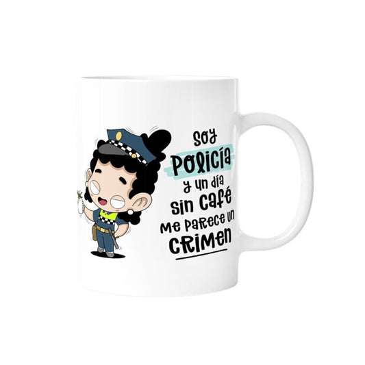 TAZA - SOY POLICIA Y UN DÍA SIN CAFÉ ME PARECE UN CRIMEN (CHICA)