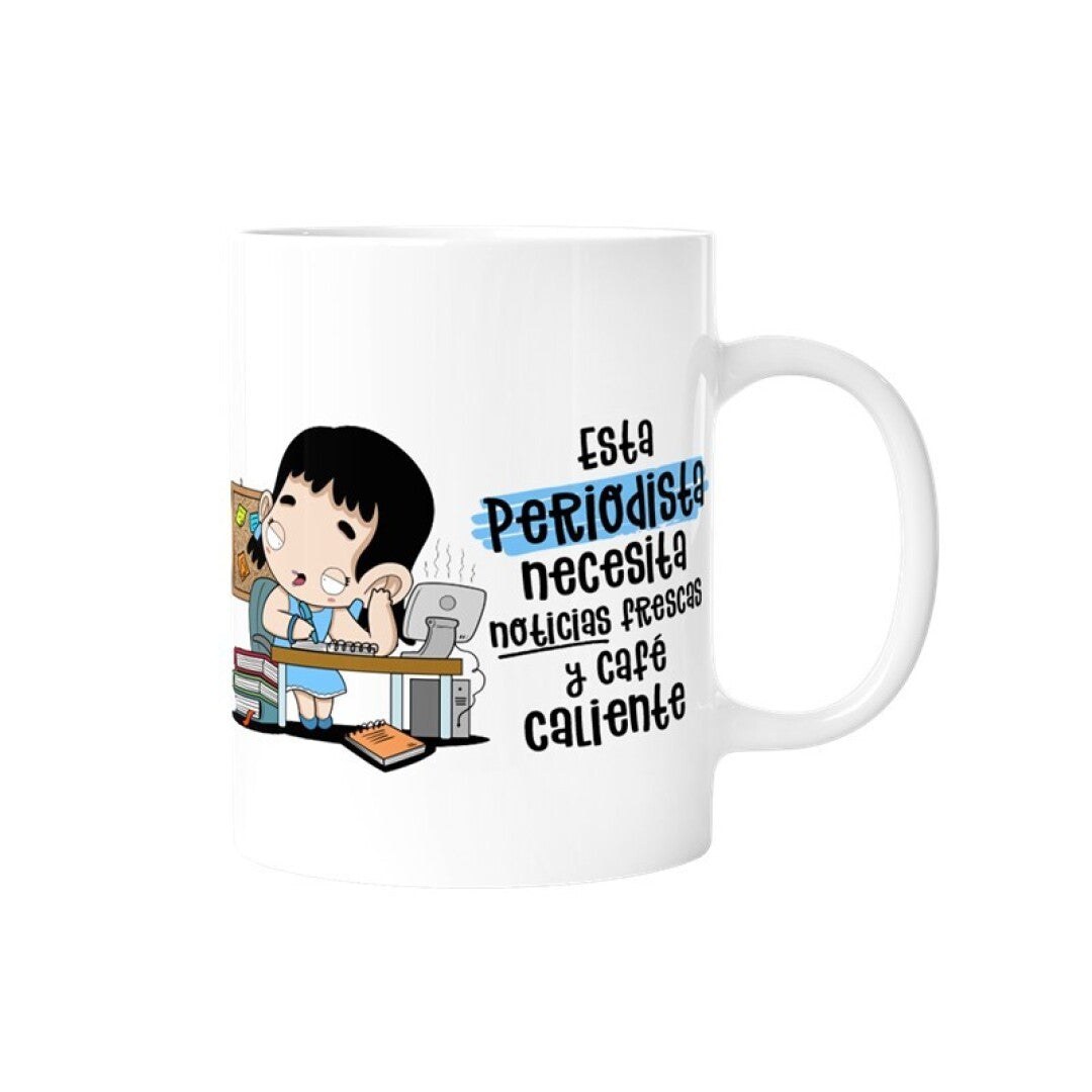 TAZA - ESTA PERIODISTA NECESITA NOTICIAS FRESCAS Y CAFÉ CALIENTE
