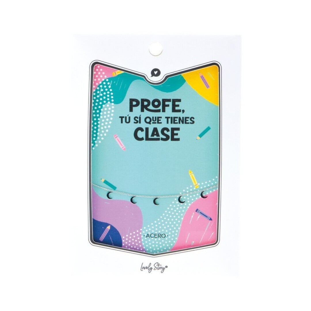 PULSERA DE ACERO PLATEADO - PROFE, TÚ SÍ QUE TIENES CLASE