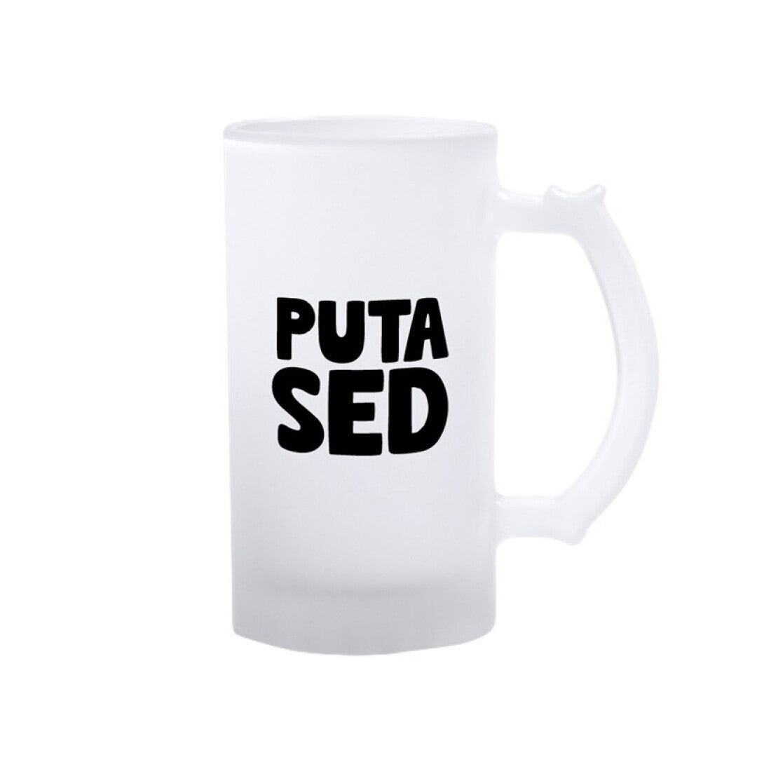 JARRA DE CERVEZA - PUTA SED