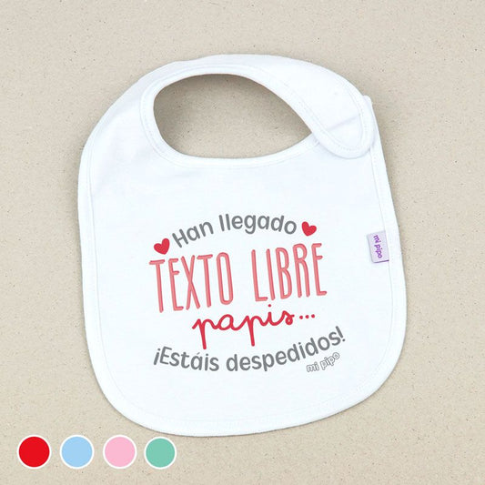 Babero Divertido Han llegado (texto libre), Papis...¡estáis despedidos!
