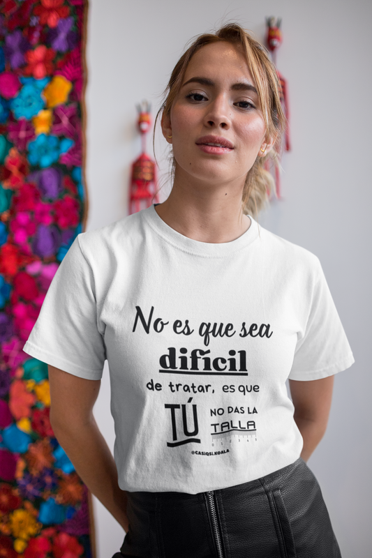 Camiseta ''NO SOY DIFICIL...'' mujer