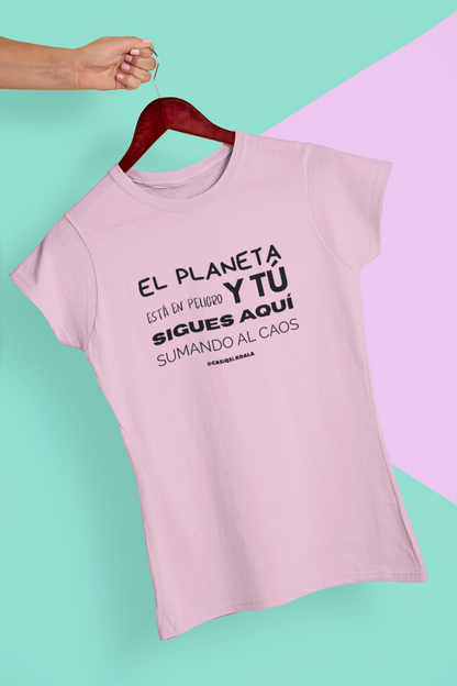 Camiseta ''EL PLANETA EN PELIGRO....'' mujer