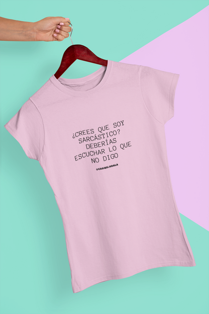 Camiseta ''¿CREES QUE SOY......'' mujer