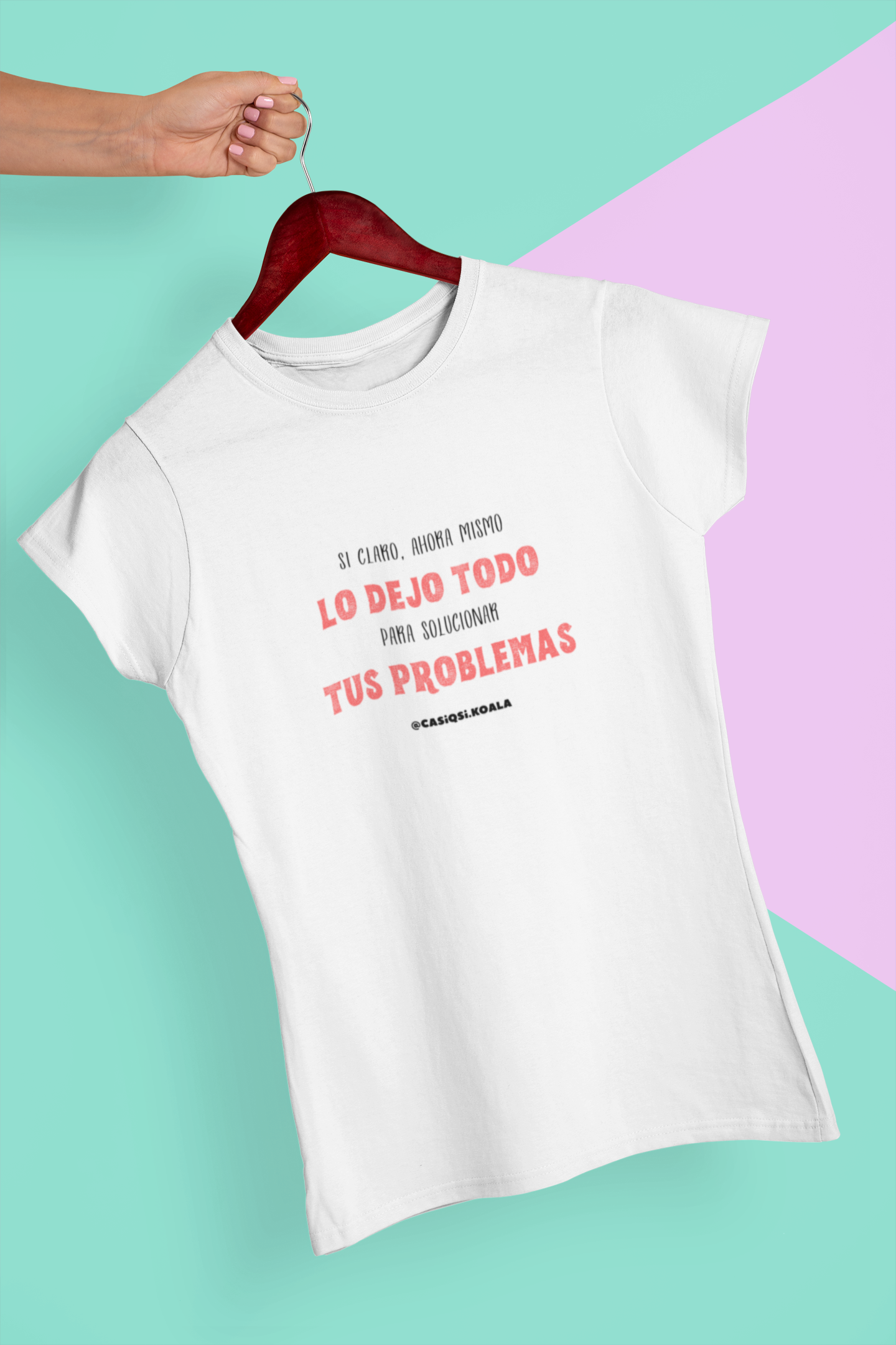 Camiseta ''SI CLARO, AHORA MISMO..'' mujer
