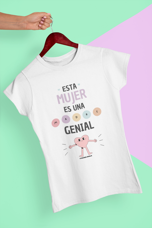 Camiseta ''ESTA MUJER ES UNA MADRE GENIAL'' mujer