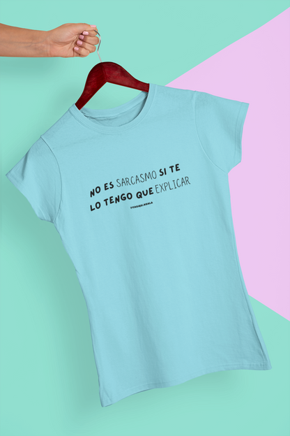 Camiseta 'NO ES SARCASMO...'' mujer
