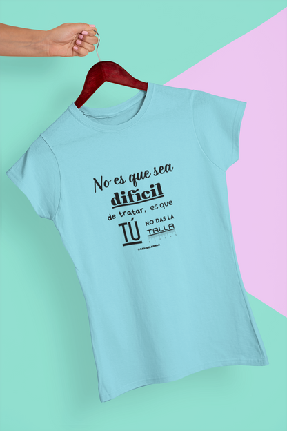 Camiseta ''NO SOY DIFICIL...'' mujer