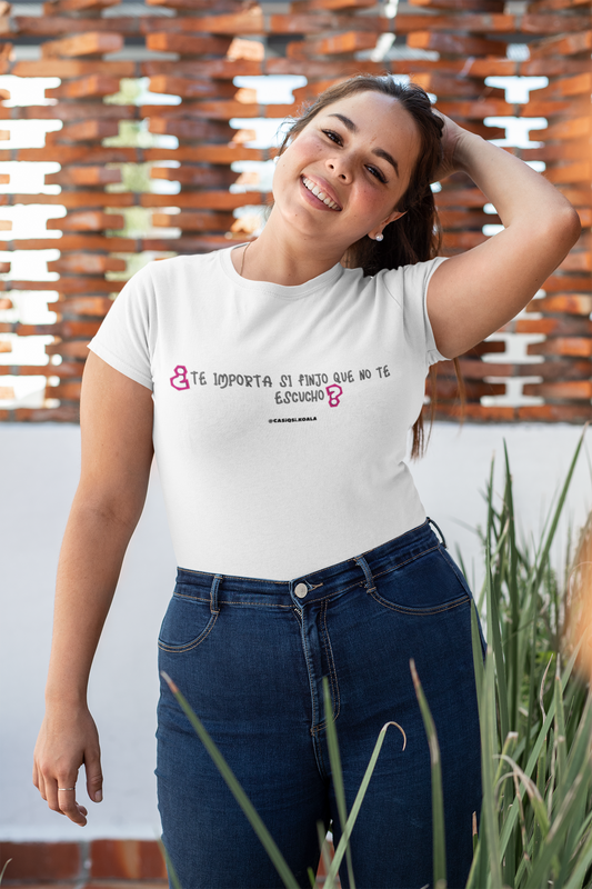 Camiseta ''¿TE IMPORTA...'' mujer