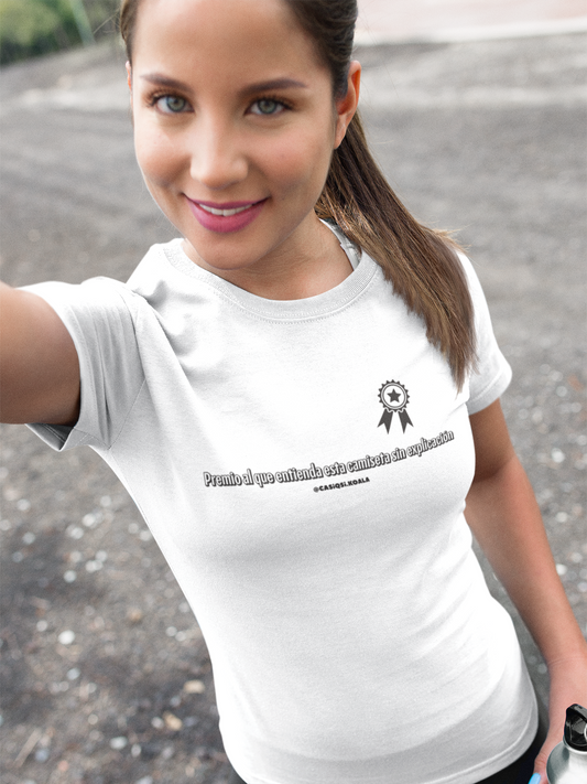 Camiseta ''PREMIO SIN EXPLICACIÓN....'' mujer