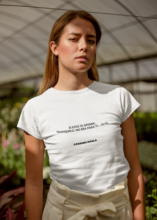 Camiseta ''SI ESTO TE OFENDE..'' mujer