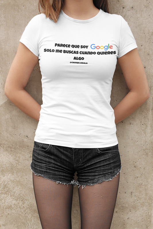 Camiseta ''PARECE  QUE SOY GOOGLE...'' mujer