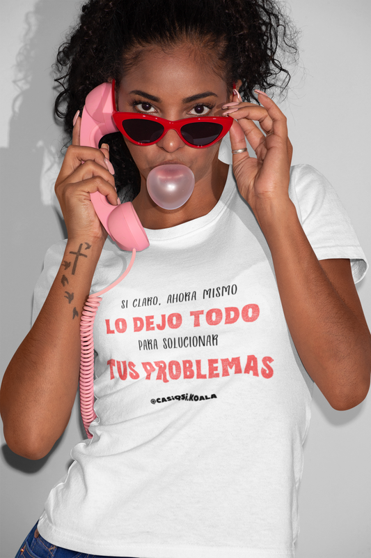 Camiseta ''SI CLARO, AHORA MISMO..'' mujer